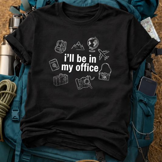 "I'll Be In My Office" Travel T-Shirt - Funny Wanderlust Wanderer Sketch Graphic Tee