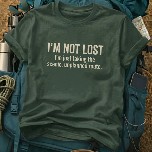 I'm Not Lost T-Shirt – Funny Scenic Route Travel Humor Graphic Tee