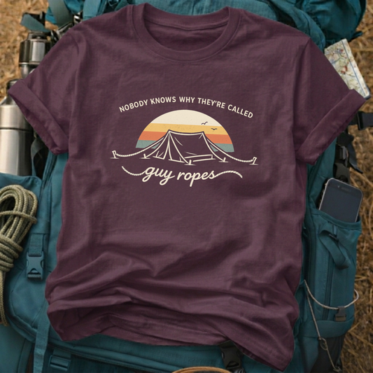 "Nobody Knows Why They're Called Guy Ropes" Funny Camping T-Shirt