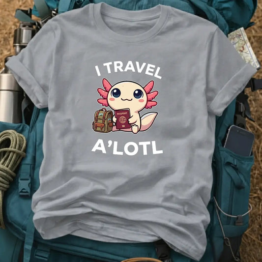 I Travel A’lotl T-Shirt – Cute Kawaii Axolotl Graphic Tee