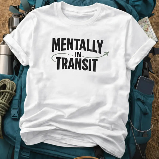 Mentally In Transit T-Shirt – Funny Airplane Typography Tee